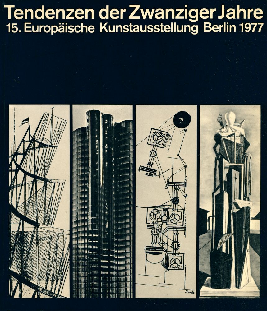 《Tendenzen der Zwanziger Jahre : 15. Europäische Kunstausstellung Berlin 1977》 1