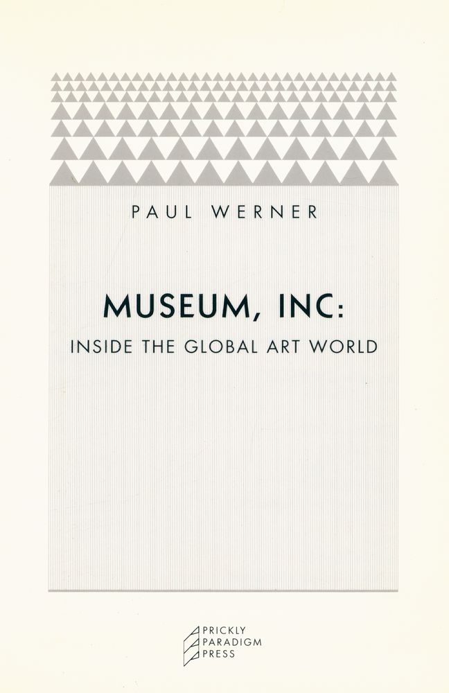 『MUSEUM, INC : INSIDE THE GLOBAL ART WORLD』 1