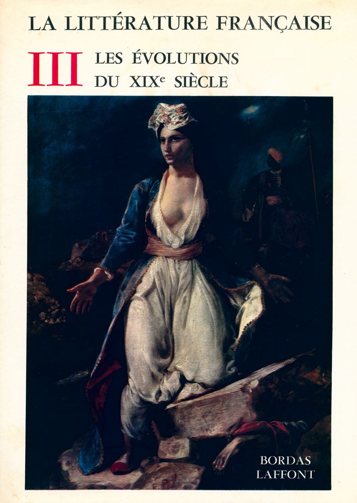 『LA LITTÉRATURE FRANÇAISE 3 : Les Evolutions du XIXe siècle』 1