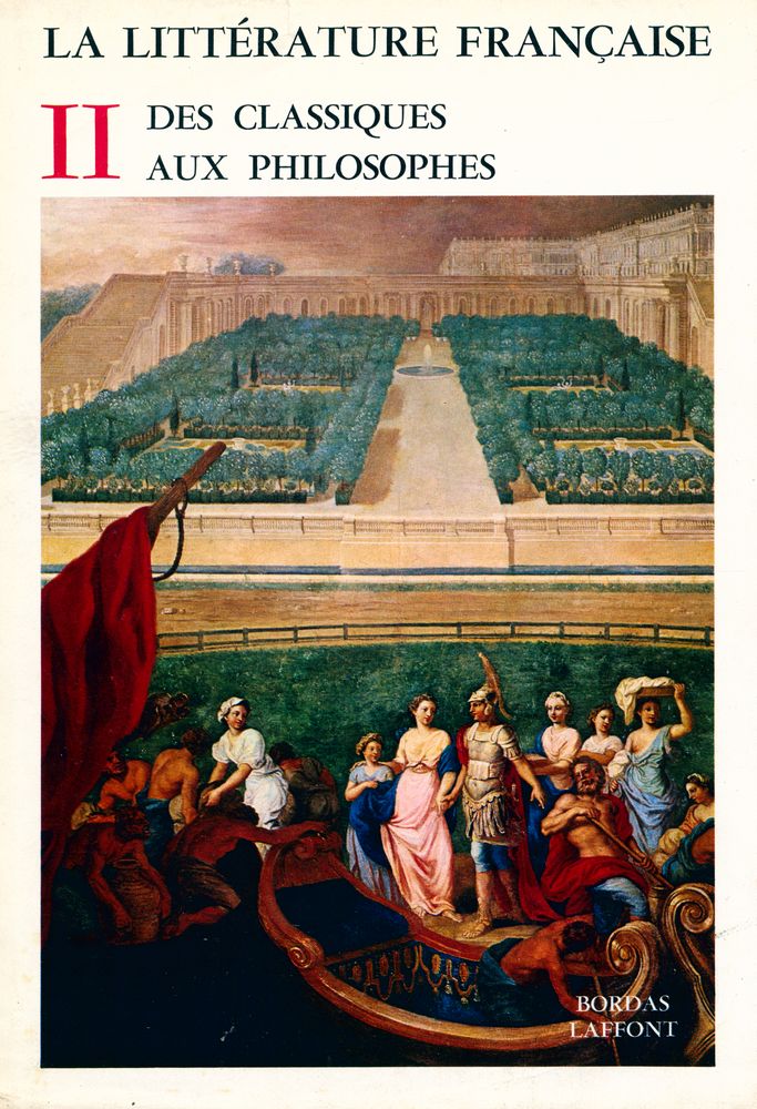 『LA LITTÉRATURE FRANÇAISE 2 : Des Classiques aux Philosophes』 1