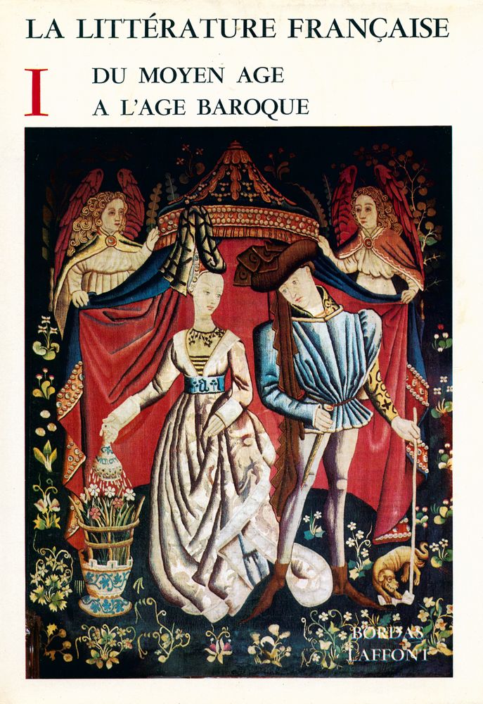『LA LITTÉRATURE FRANÇAISE 1 : Du Moyen Age à l'âge baroque』 1