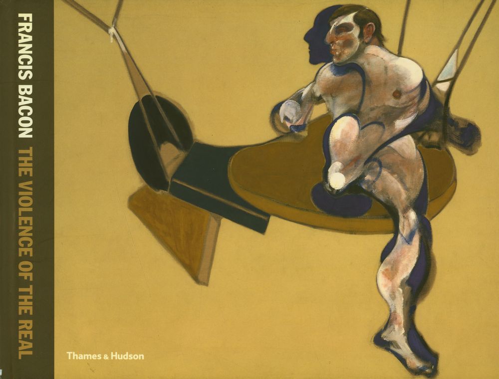 『FRANCIS BACON THE VIOLENCE OF THE REAL』 1
