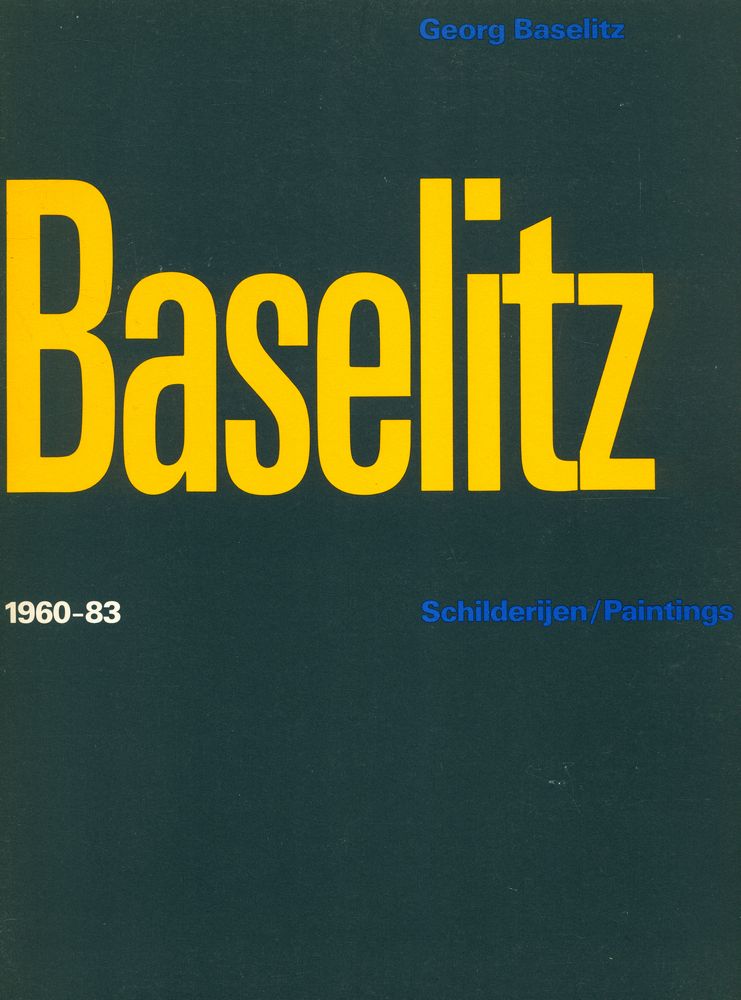 《Georg Baselitz : Schilderijen/paintings 1960 - 83》 1