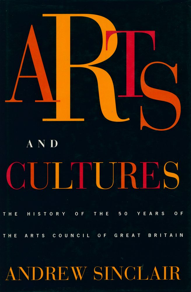 『ARTS AND CULTURES : The History of the 50 Years of the Arts Council of Great Britain』 1
