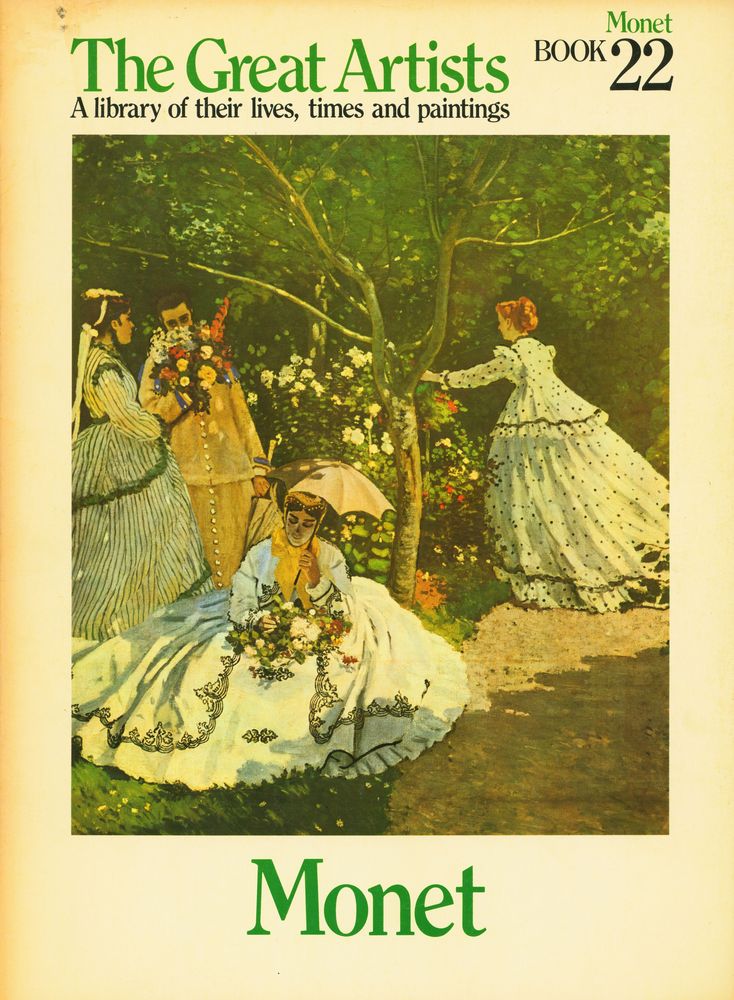 『The Great Artists : A library of their lives, times and paintings - BOOK 22 : Monet』 1