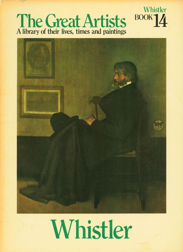 『The Great Artists : A library of their lives, times and paintings - BOOK 14 : Whistler』 1
