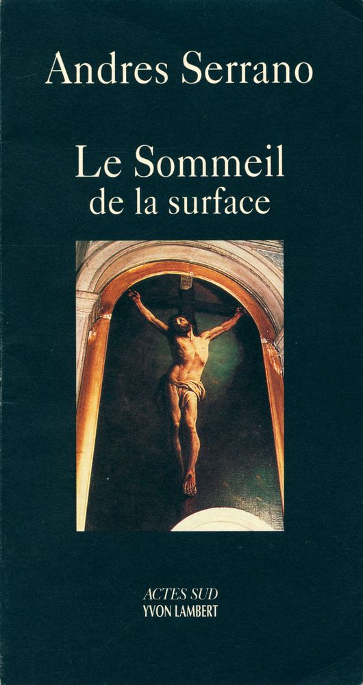 『Andres Serrano : Le sommeil de la surface』 1