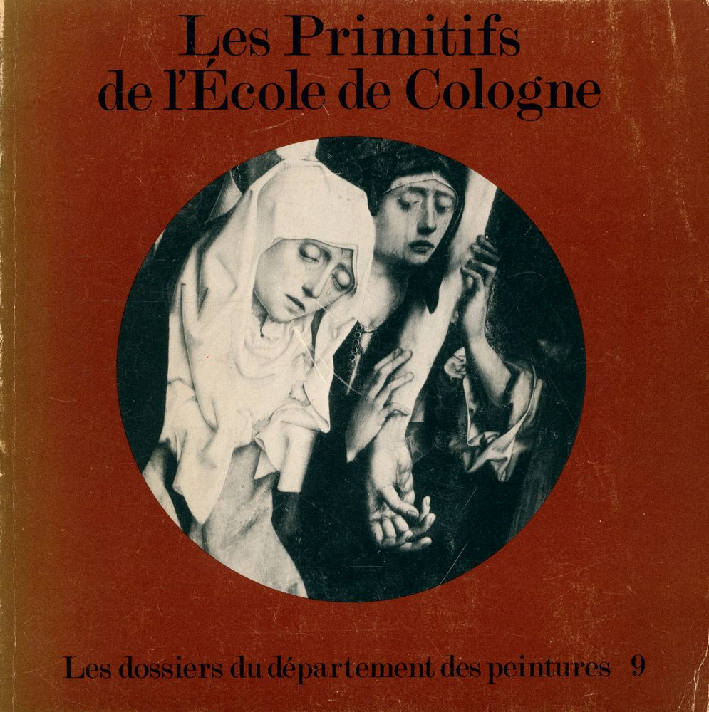 『Les dossiers du département des peintures - Les Primitifs de l'École de Cologne : les dossiers du département des peintures』 1