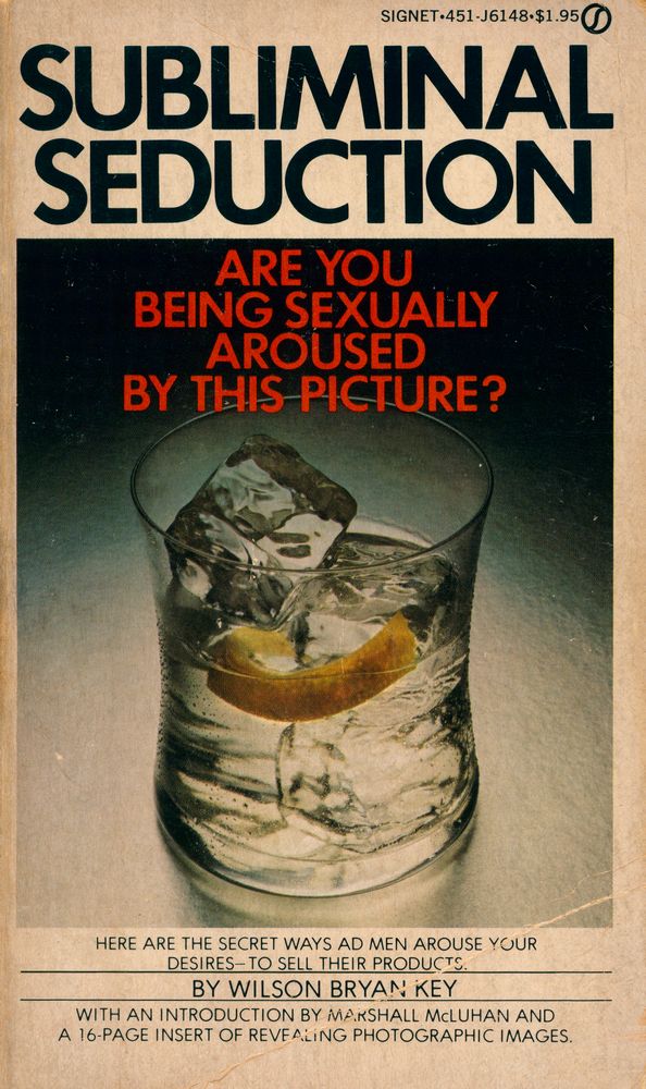 『SUBLIMINAL SEDUCTION : Ad Media's Manipulation of a Not So Innocent America』 1