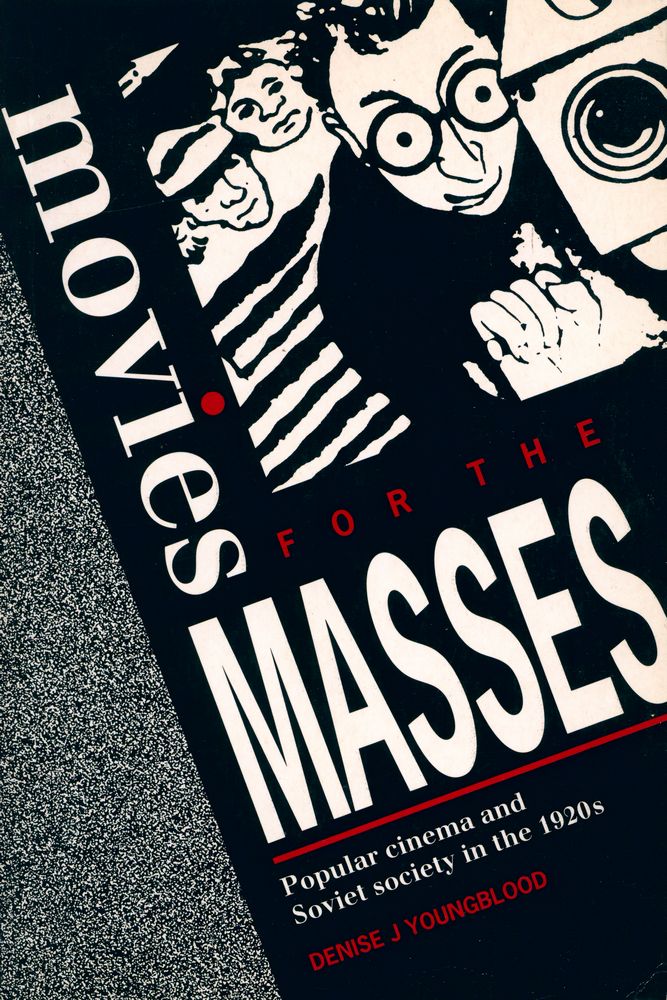 『Movies for the masses : popular cinema and Soviet Society in the 1920s』 1
