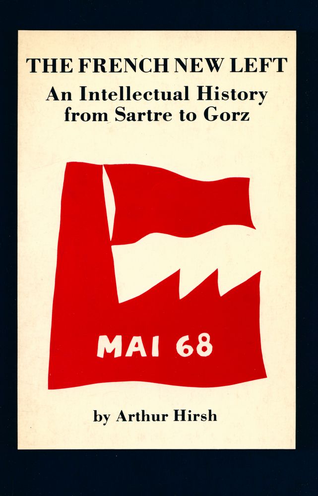 『THE FRENCH NEW LEFT : AN INTELLECTUAL HISTORY FROM SARTRE TO GORZ』  1