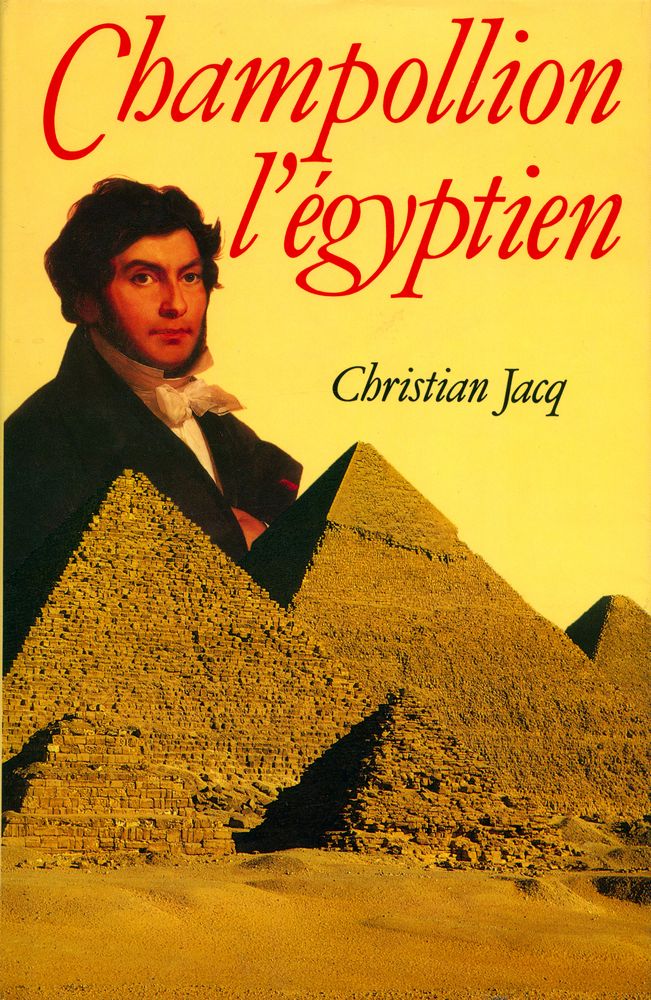 『CHAMPOLLION L'ÉGYPTIEN : Roman historique』 1