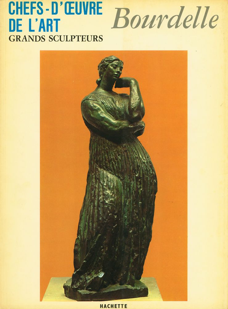 『CHEFS - D'ŒUVRE DE L'ART : GRANDS SCULPTEURS : Bourdelle』 1