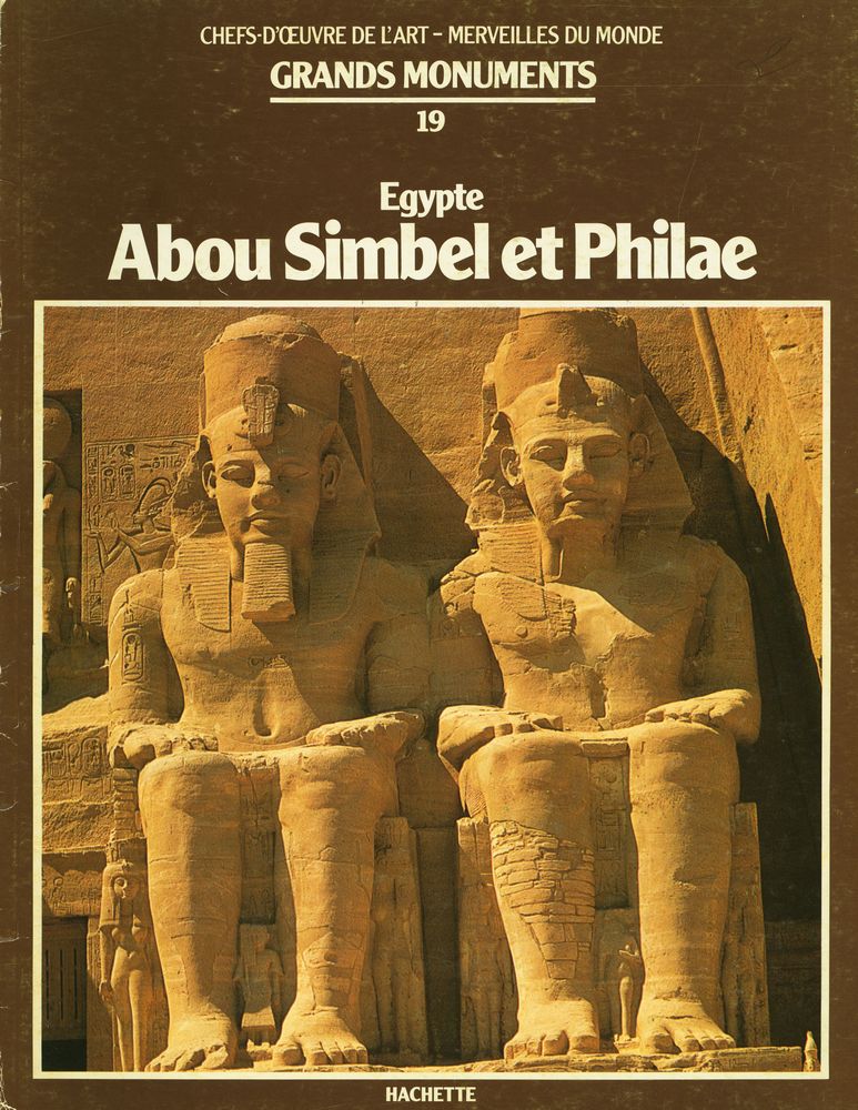 『CHEFS - D'ŒUVRE DE L'ART - MERVEILLES DU MONDE : GRANDS MONUMENTS 19 : Egypte Abou Simbel et Philae』 1