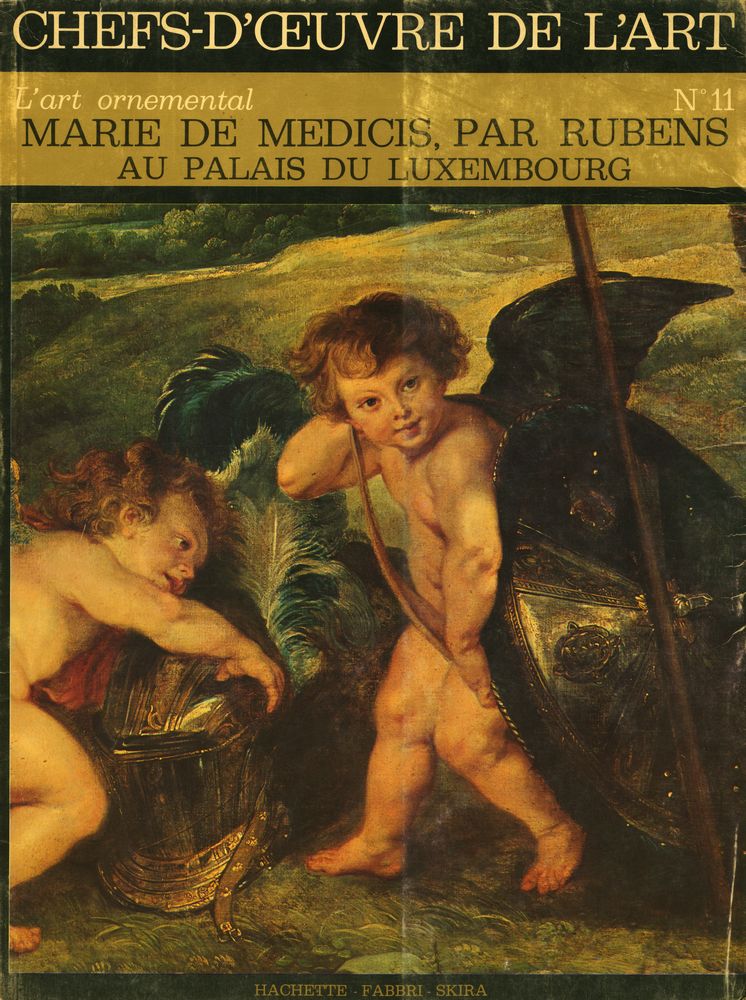 『CHEFS - D'ŒUVRE DE L'ART - L'ART ORNEMENTAL Nº 11 : MARIE DE MEDICIS, PAR RUBENS AU PALAIS DU LUXEMBOURG』 1