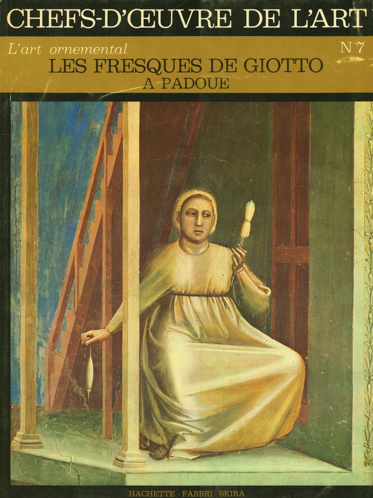 『CHEFS - D'ŒUVRE DE L'ART - L'ART ORNEMENTAL Nº 7 : LES FRESQUES DE GIOTTO A PADOUE』 1