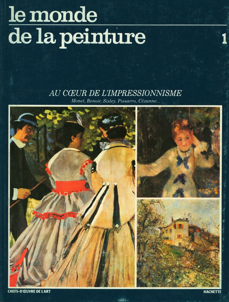 『le monde de la peinture 1 - AU CŒUR DE L'IMPRESSIONNISME: Monet, Renoir, Sisley, Pissarro, Cézane...』 1