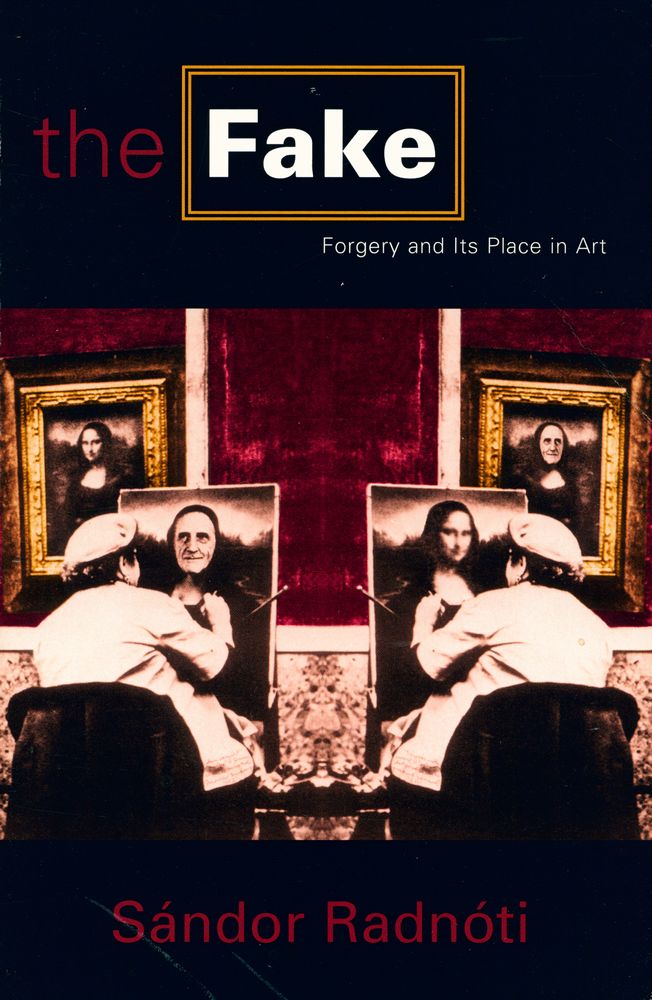 『The fake : forgery and its place in art』 1