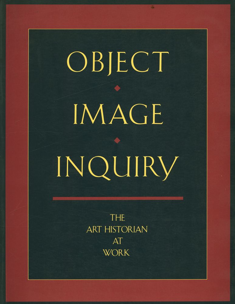 『OBJECT, IMAGE, INQUIRY: THE ART HISTORIAN WORK』 1