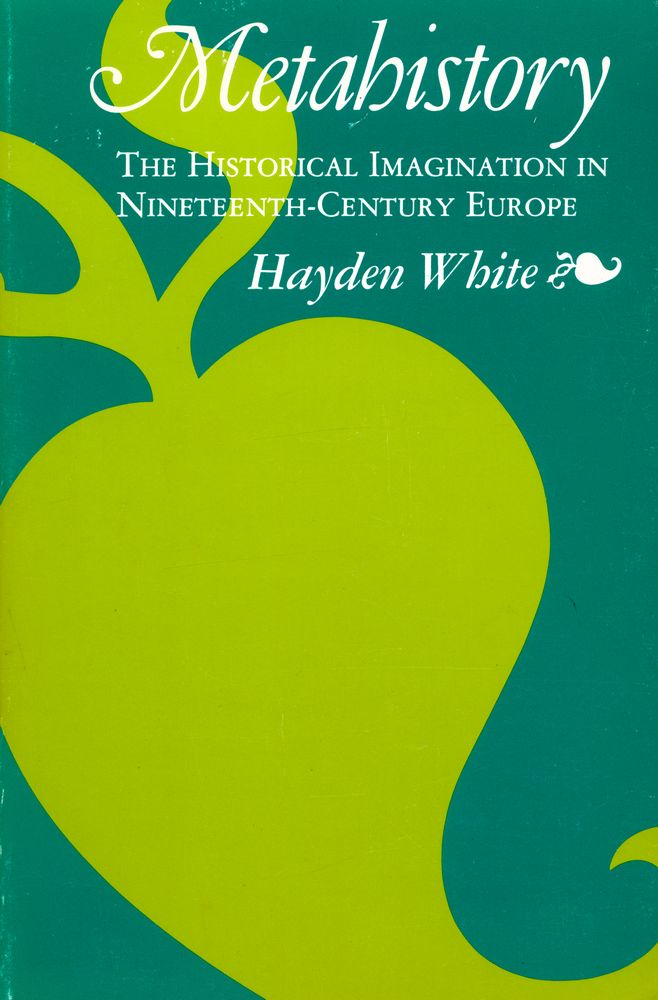 『Metahistory : the historical imagination in nineteenth - century Europe』 1