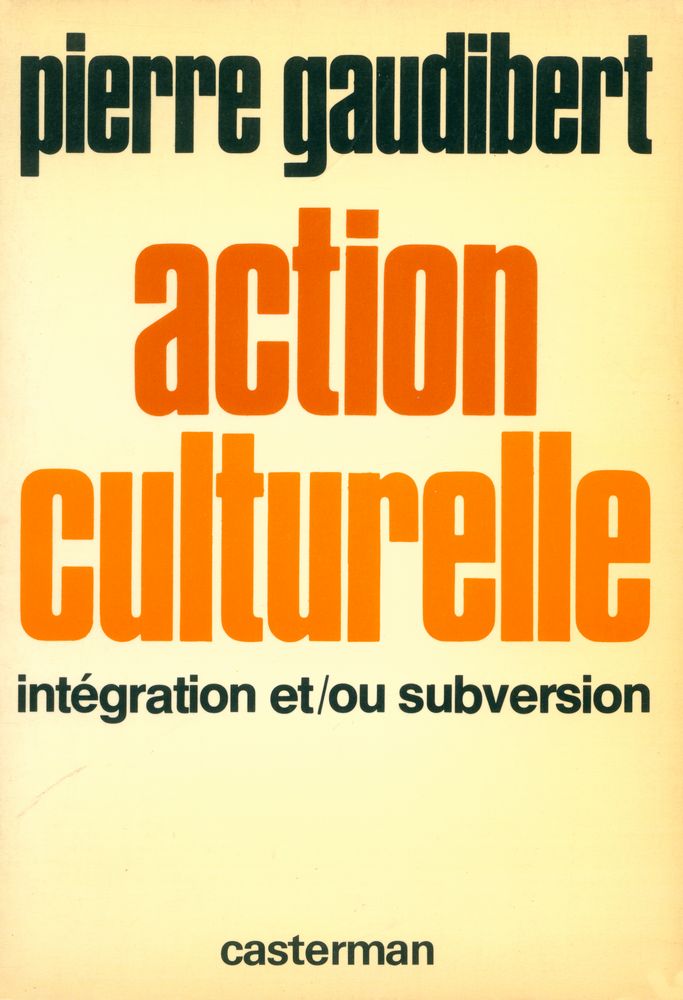 『action culturelle : intégration et ou subversion』 1