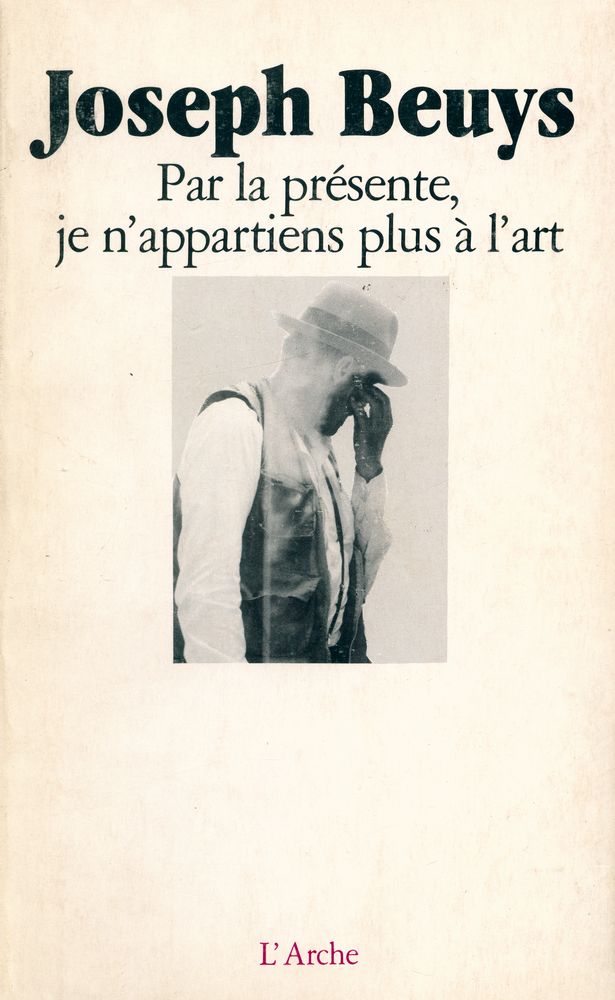 『Joseph Beuys : Par La présente, je n'appartiens plus à l'art』 1
