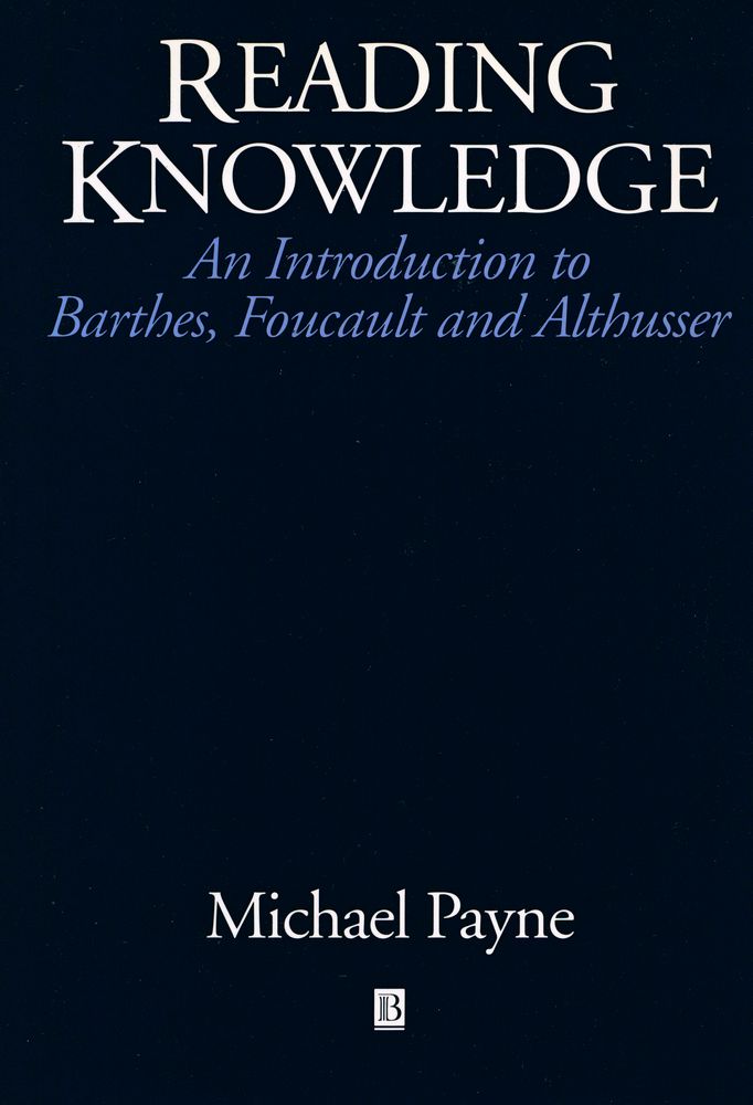 『Reading knowledge : an introduction to Barthes, Foucault and Althusser』 1