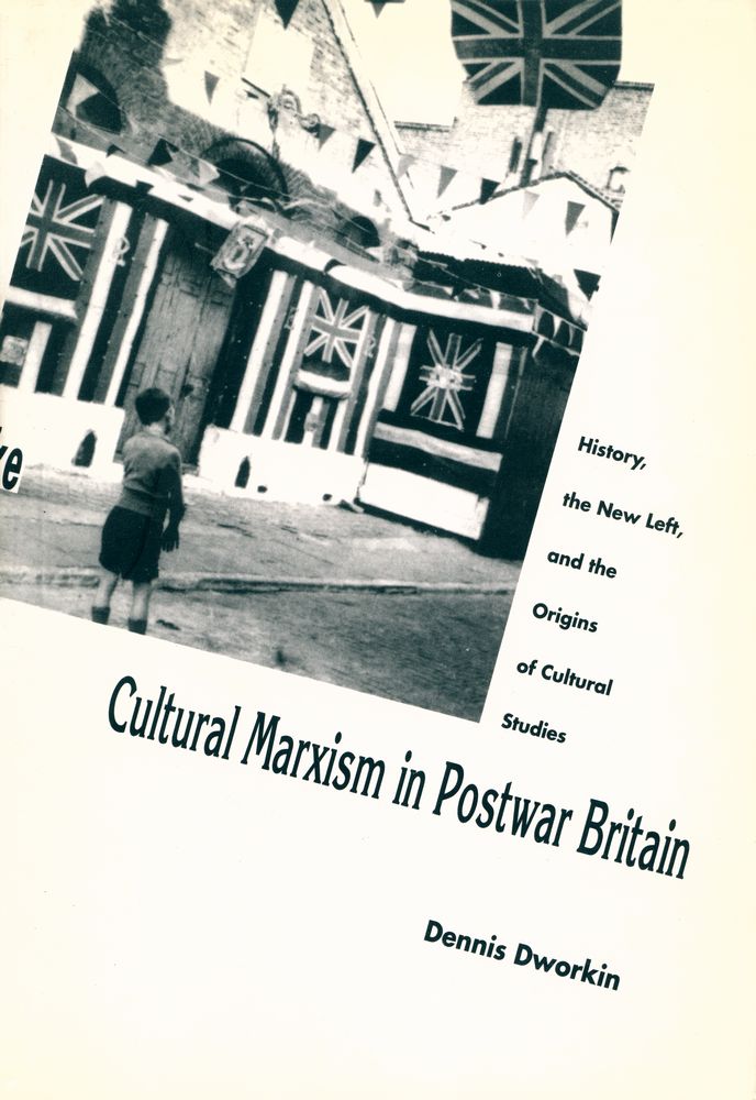 『Cultural Marxism in Postwar Britain : History, the New left, and the Origins of Cultural Studies』 1