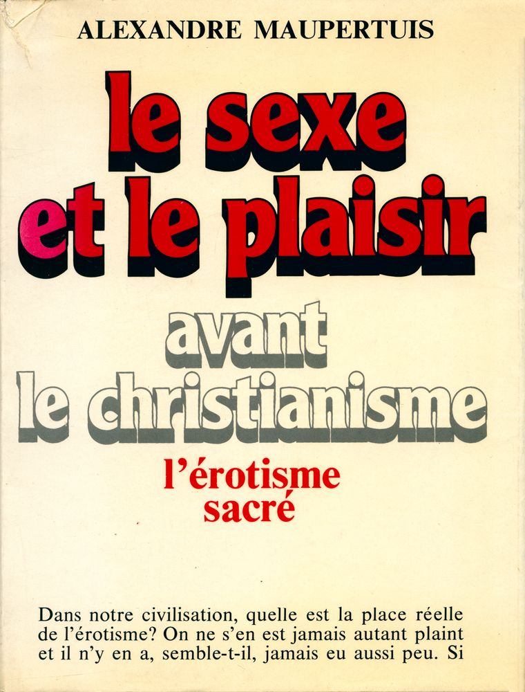 『le sexe et le plaisir avant le christianisme : l'érotisme sacré』 1