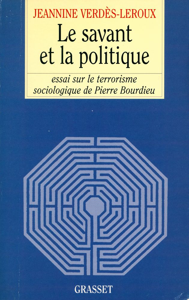 『Le savant et la politique : essai sur le terrorisme sociologique de Pierre Bourdieu』 1