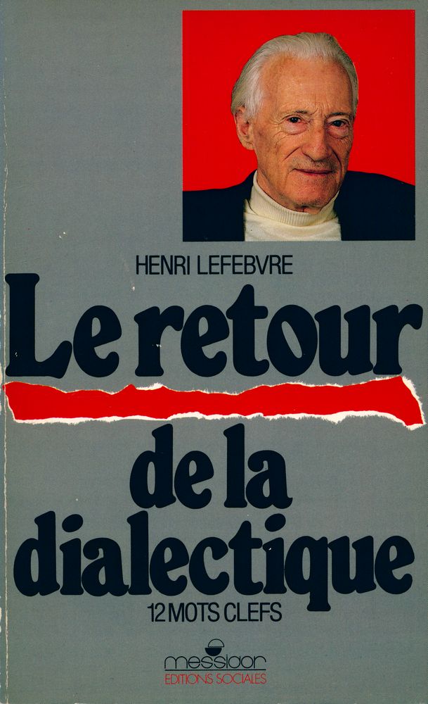 『LE RETOUR DE LA DIALECTIQUE : 12 mots clefs pour le monde moderne』 1