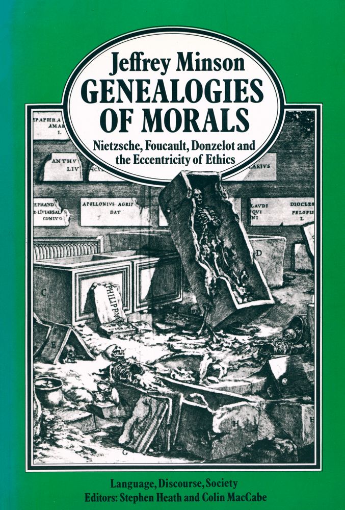 『Genealogies of morals : Nietzsche, Foucault, Donzelot and the Eccentricity of Ethics』 1