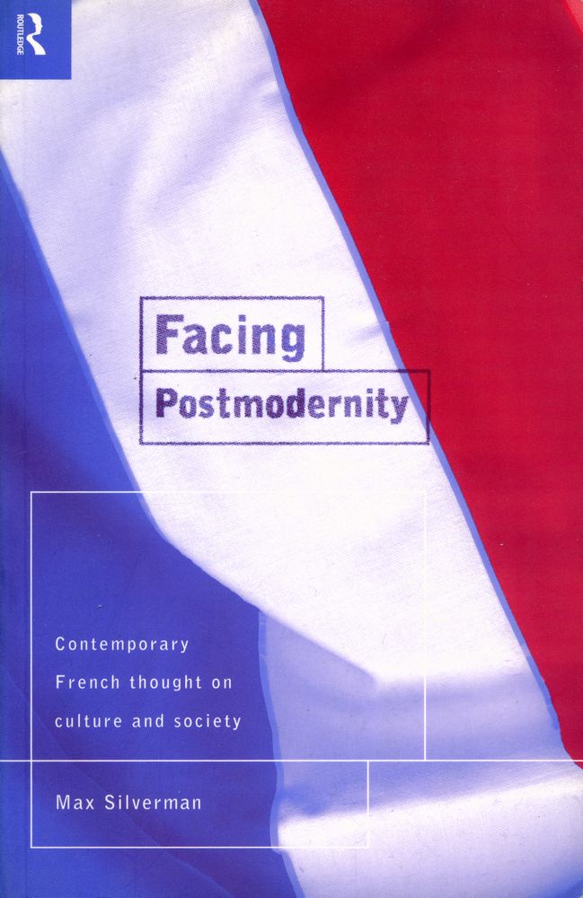 『Facing postmodernity : contemporary French thought on culture and society』 1
