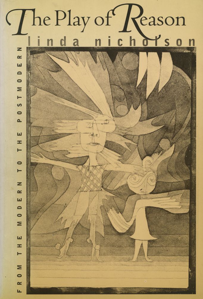『The play of reason : modernism, postmodernism, and feminism』 1