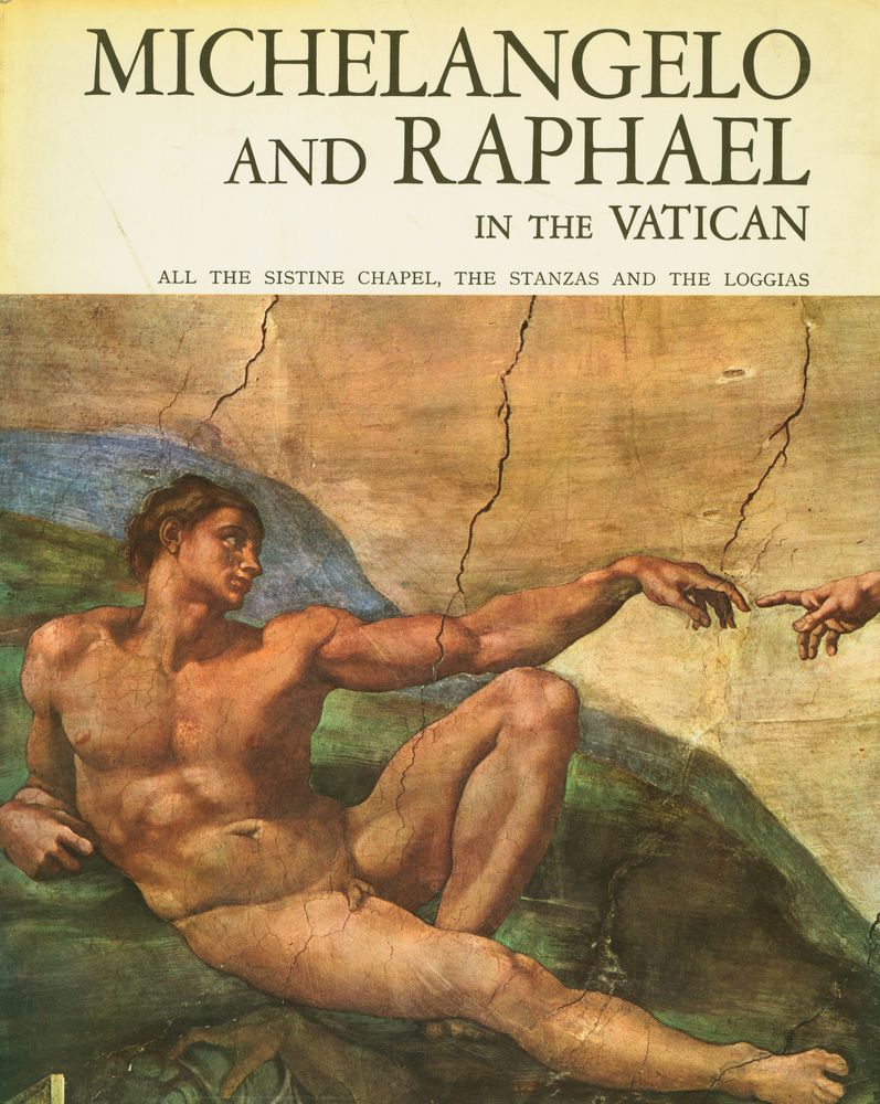 『MICHELANGELO AND RAPHAEL WITH BOTTICELLI, PERUGINO, SIGNORELLI, GHIRLANDAIO AND ROSSELLI IN THE VATICAN : ALL THE SISTINE CHAPEL, THE STANZAS AND THE LOGGIAS』 1