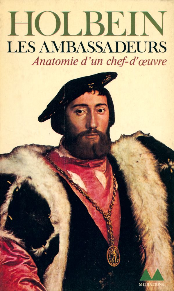 『HOLBEIN LES AMBASSADEURS : Anatomie d' un chef - d' œuvre』 1