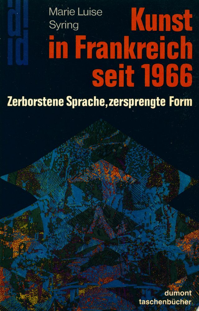 『Kunst in Frankreich seit 1966 : Zerborstene Sprache, zersprengte Form』 1