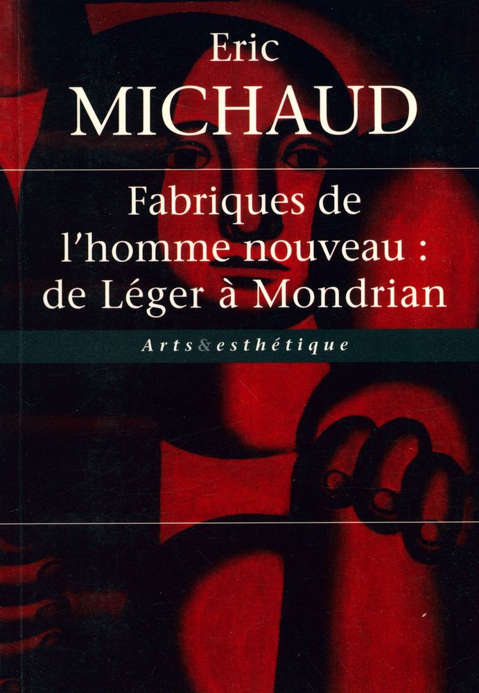 『Fabriques de l'homme nouveau : de Léger à Mondrian』 1