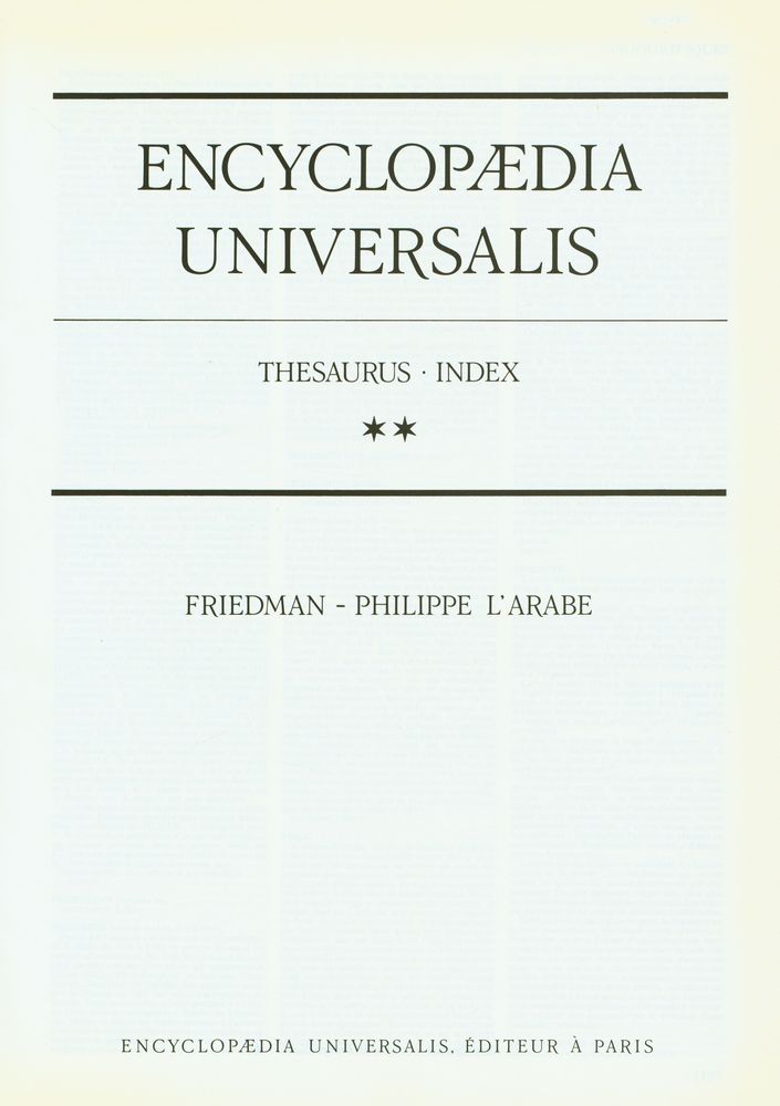 『ENCYCLOPÆDIA UNIVERSALIS : THESAURUS∙INDEX Ⅱ : FRIEDMAN - PHILIPPE L'ARABE』 1