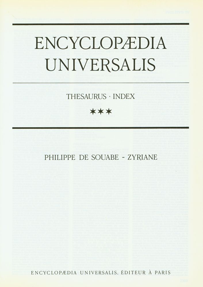 『ENCYCLOPÆDIA UNIVERSALIS : THESAURUS∙INDEX Ⅲ : PHILIPPE DE SOUABE - ZYRIANE』 1