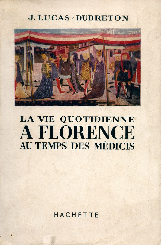 『LA VIE QUOTIDIENNE A FLORENCE AU TEMPS DES MÉDICIS』 1