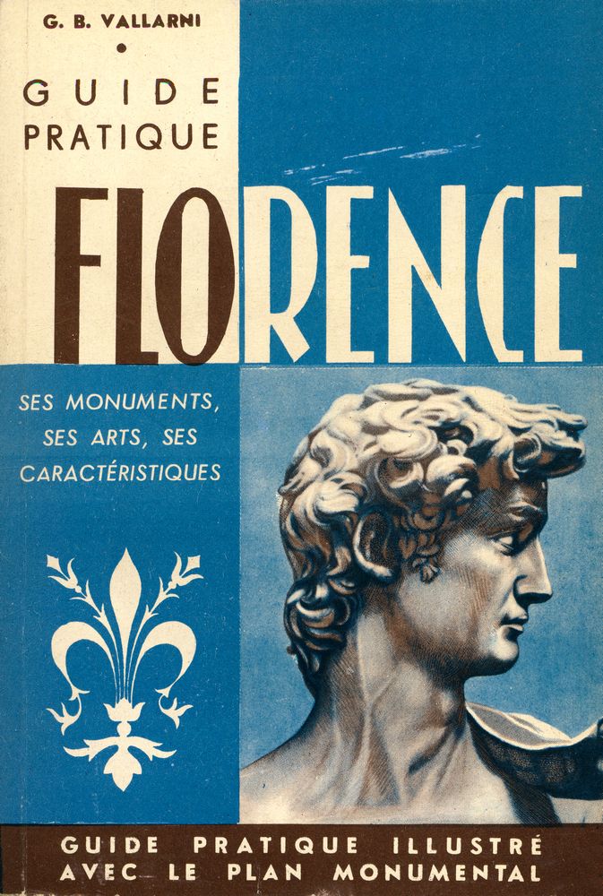 『GUIDE PRATIQUE - FLORENCE : SES MONUMENTS, SES ARTS, SES CARACTÉRISTIQUES』 1