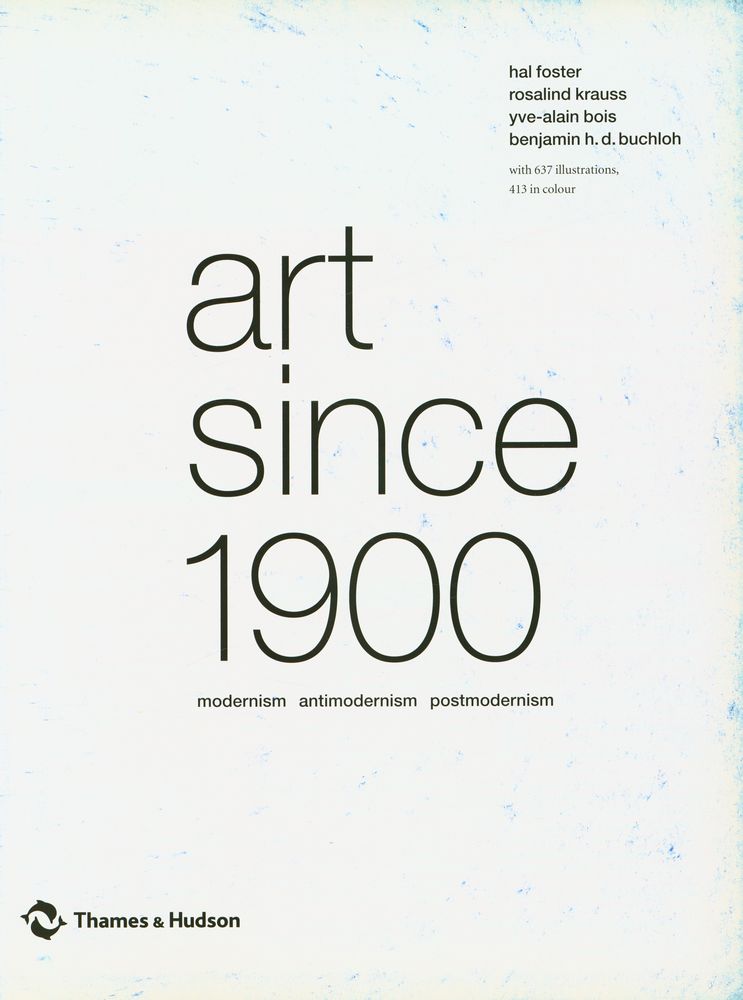 『art since 1900 : modernism, antimodernism, postmodernism』 2