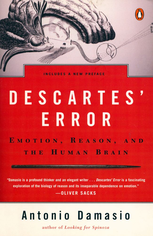 『Descartes' error: emotion, reason, and the human brain』 1