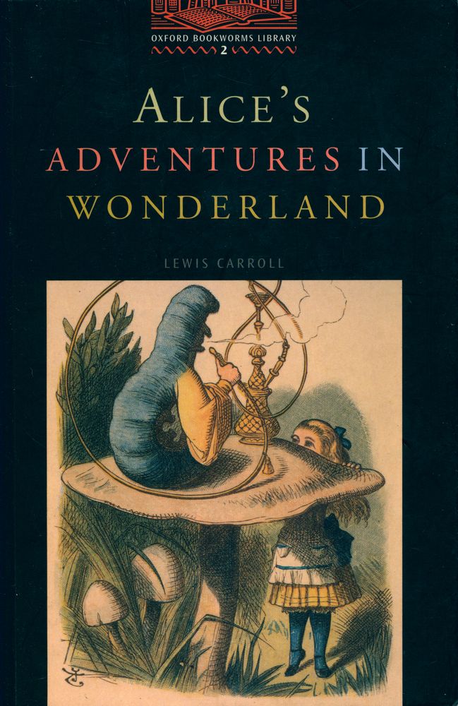 『OXFORD BOOKWORMS LIBRARY 2 - ALICE'S ADVENTURES IN WONDERLAND』 1