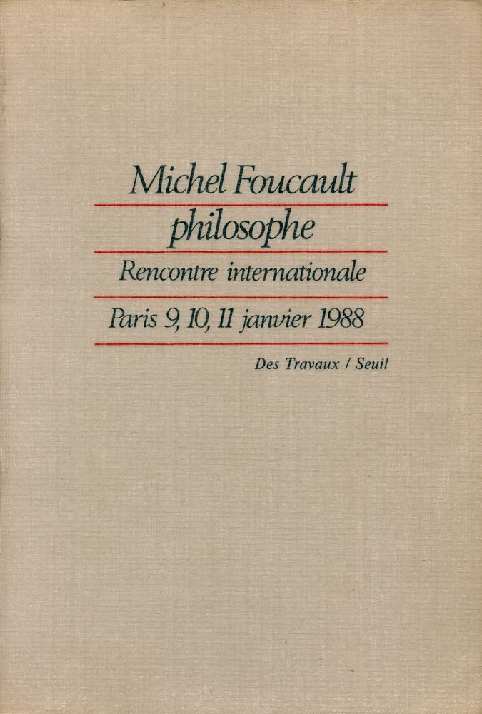 『Michel Foucault philosophe : Rencontre internationale Paris, 9, 10, 11 Janvier 1988』 1