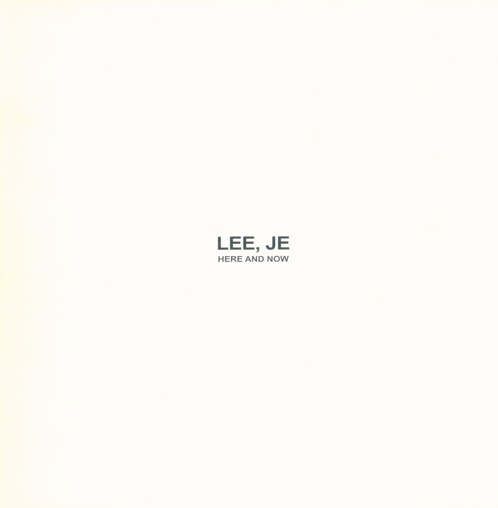《이제 l 지금, 여기(LEE, JE : HERE AND NOW)》 1
