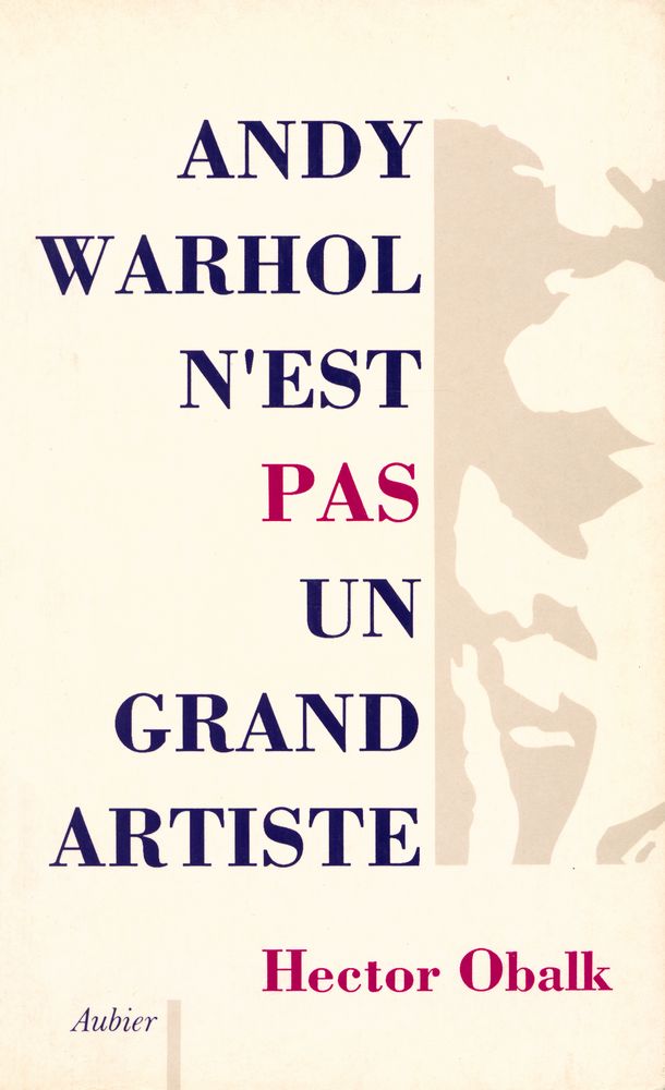 『ANDY WARHOL N'EST PAS UN GRAND ARTISTE』 1