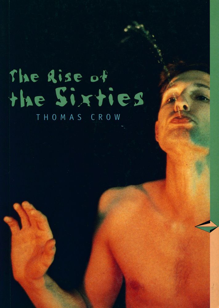 『The Rise of the Sixties : American and European Art in the Era of Dissent』 1