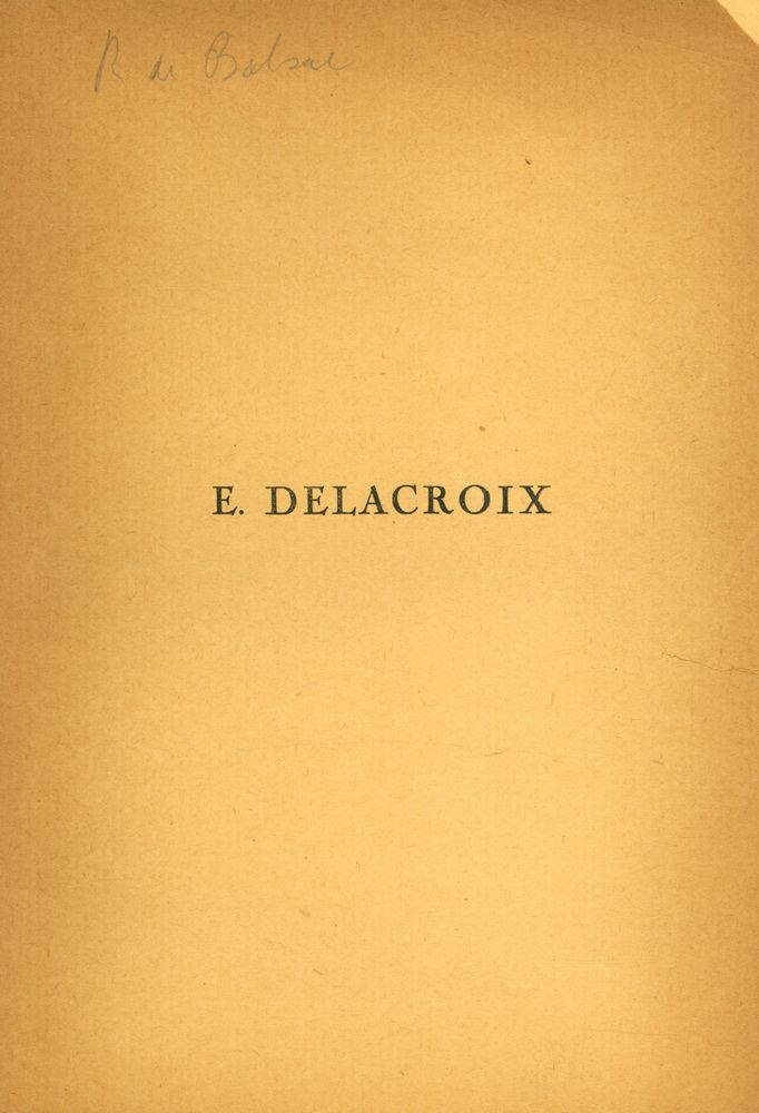 『E. DELACROIX : L'homme - Ses idées - Son oeuvre』 1